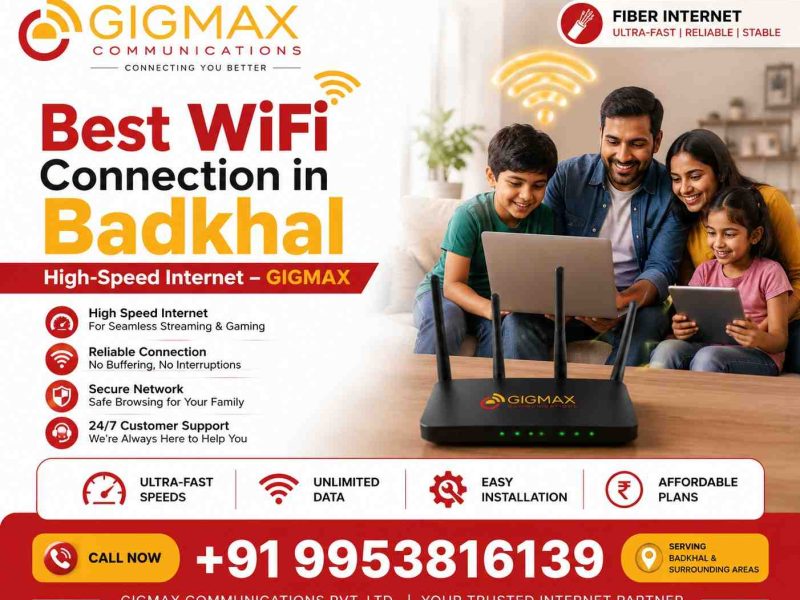 Best WiFi Connection in Badkhal | High-Speed Internet – GIGMAX
