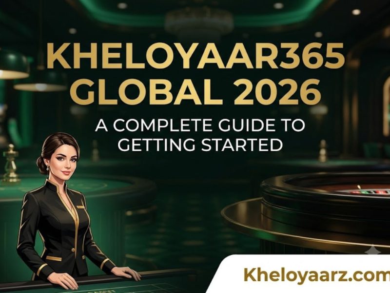 Kheloyaar365 Global 2026: A Complete Guide to Getting Started