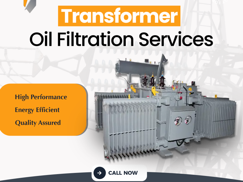 Transformer Oil Filtration Services for Reliable Performance