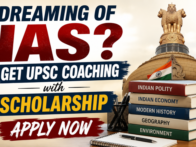 Dreaming of IAS? Get UPSC Coaching with Scholarship – Apply Now