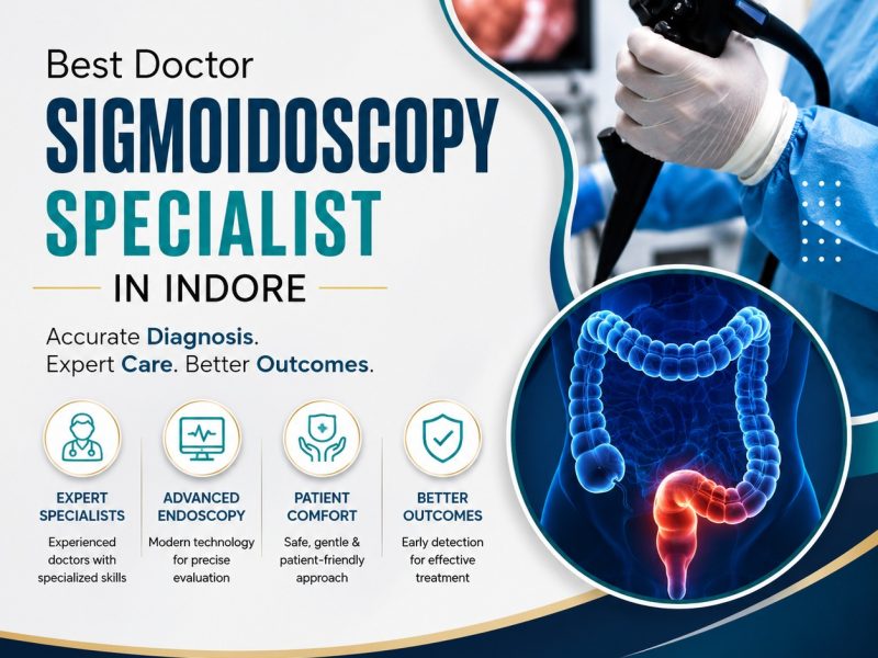 Best Doctor Sigmoidoscopy Specialist in Indore - Sahaj Hospital
