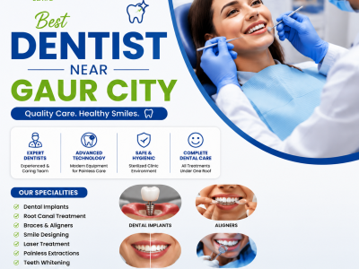Best Dentist in Gaur City for Advanced and Comfortable Treatments