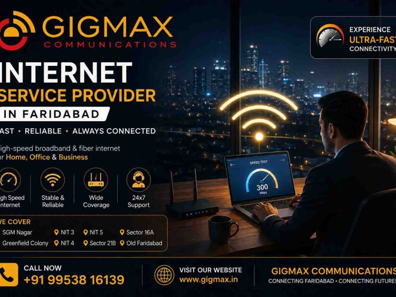 Internet Service Provider in Faridabad | Fast & Reliable – GIGMAX