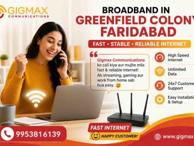 Broadband in Greenfield Colony Faridabad | Fast Internet – Gigmax