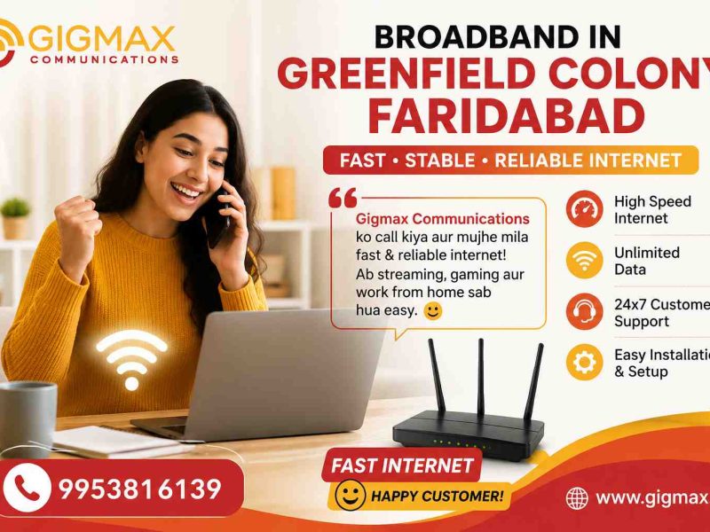 Broadband in Greenfield Colony Faridabad | Fast Internet – Gigmax