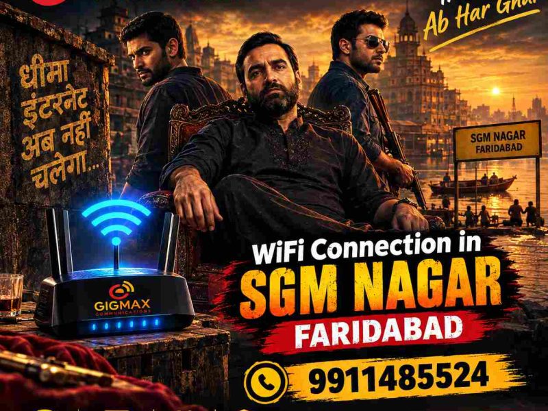 WiFi Connection in SGM Nagar Faridabad | 9911485524 – Gigmax