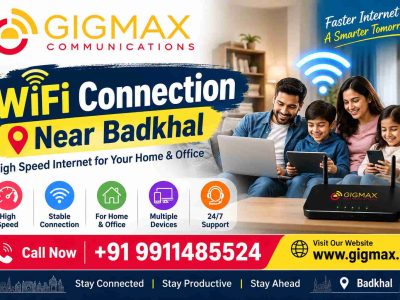 WiFi Connection Near Badkhal | +91 9911485524 – Gigmax