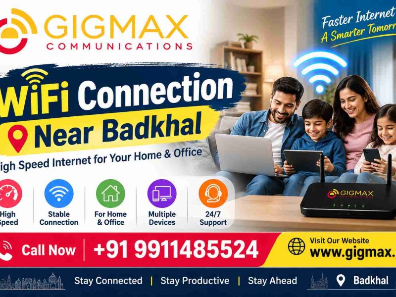 WiFi Connection Near Badkhal | +91 9911485524 – Gigmax