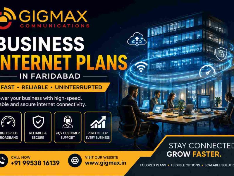 Business Internet Plans in Faridabad | Fast & Reliable – GIGMAX