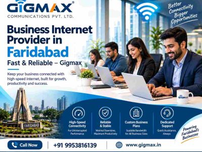 Business Internet Provider in Faridabad | Fast & Reliable – Gigmax