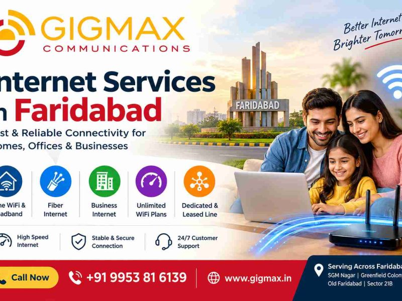 Internet Services in Faridabad | Fast & Reliable – Gigmax