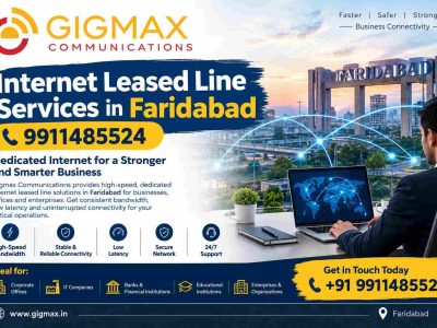 Internet Leased Line Services in Faridabad | 9911485524 – Gigmax