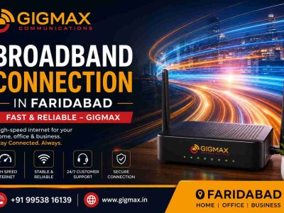 Broadband Connection in Faridabad | Fast & Reliable – GIGMAX