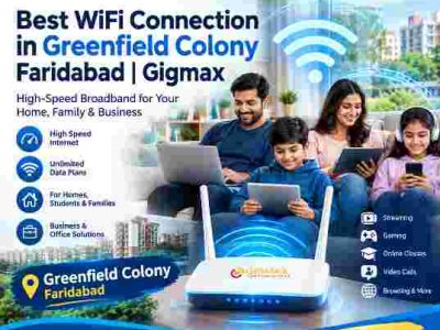 Best WiFi Connection in Greenfield Colony Faridabad | Gigmax
